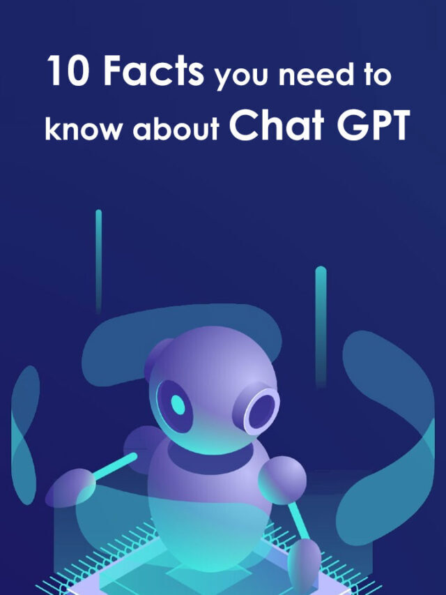 10 Facts you need to know about Chat GPT