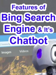 Features of Bing & it's Chatbot?