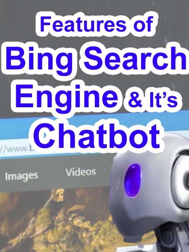 Features of Bing & It’s Chatbot