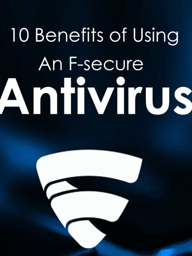 10 benefits of using an F-secure antivirus